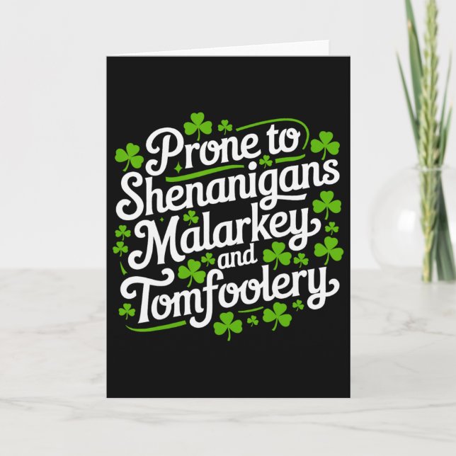Prone To Shenanigans Malarkey And Tomfoolery Shirt Card (Front)