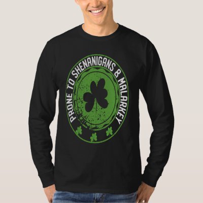 Prone To Shenanigans &amp; Malarkey Fun C St Patrick's T-Shirt