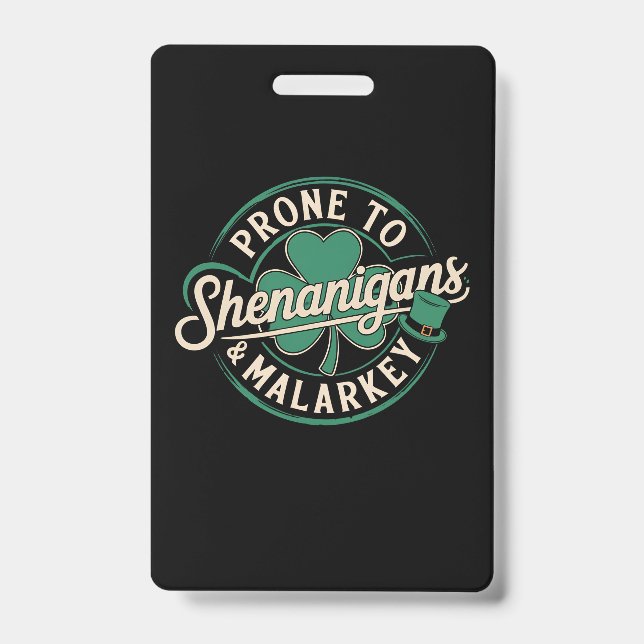 Prone To Shenanigans & Malarkey St Patrick's Day Badge (Front)