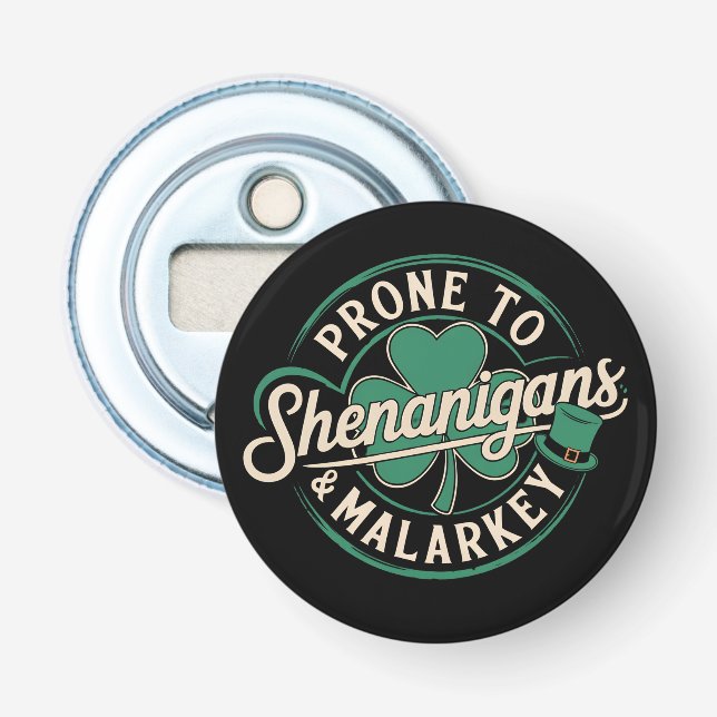 Prone To Shenanigans & Malarkey St Patrick's Day Bottle Opener (Front)