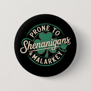Prone To Shenanigans & Malarkey St Patrick's Day Button
