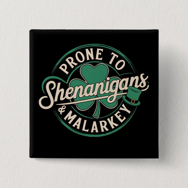 Prone To Shenanigans & Malarkey St Patrick's Day Button (Front)