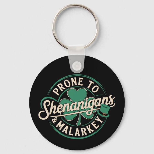 Prone To Shenanigans & Malarkey St Patrick's Day Keychain (Front)