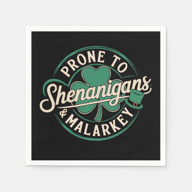 Prone To Shenanigans & Malarkey St Patrick's Day Napkins (Front)