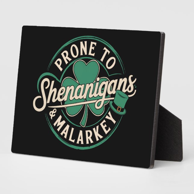 Prone To Shenanigans & Malarkey St Patrick's Day Plaque (Side)