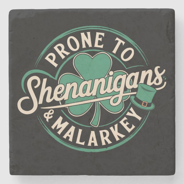 Prone To Shenanigans & Malarkey St Patrick's Day Stone Coaster (Front)