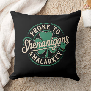 Prone To Shenanigans & Malarkey St Patrick's Day Throw Pillow