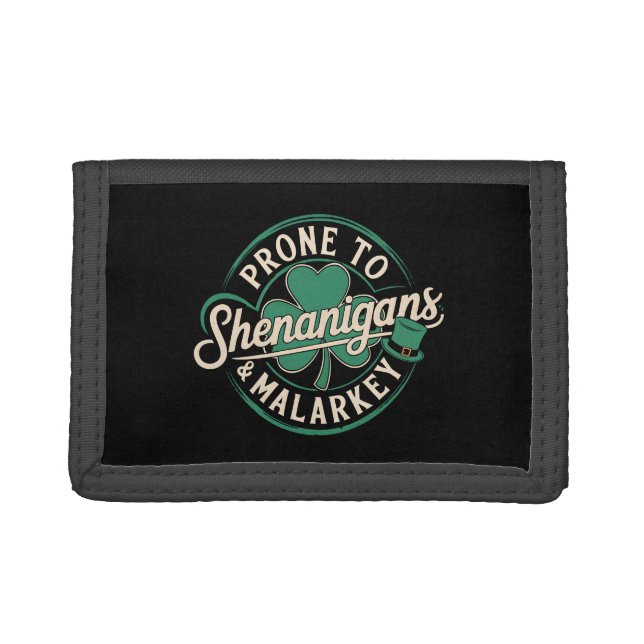 Prone To Shenanigans & Malarkey St Patrick's Day Trifold Wallet (Front)