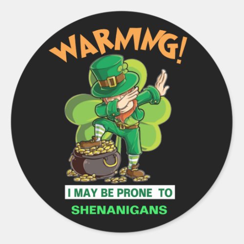 Prone To Shenanigans St Patricks Day Classic Round Sticker