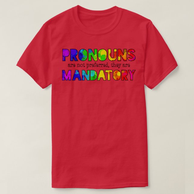 Pronouns are Mandatory T-Shirt (Design Front)