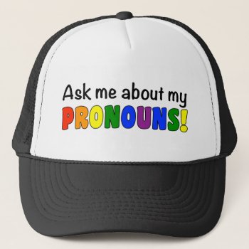 Pronouns Trucker Hat (rainbow) by OllysDoodads at Zazzle