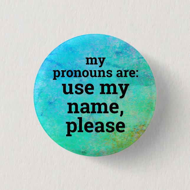 Pronouns/Use My Name Please Button (Front)