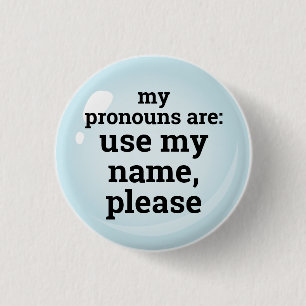 Pronouns/Use My Name Please Button