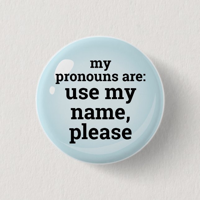 Pronouns/Use My Name Please Button (Front)