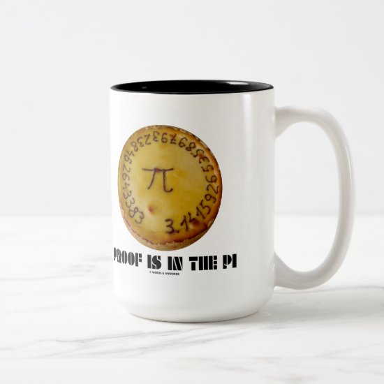 Proof Is In The Pi (Pi On Baked Pie) Two-Tone Coffee Mug