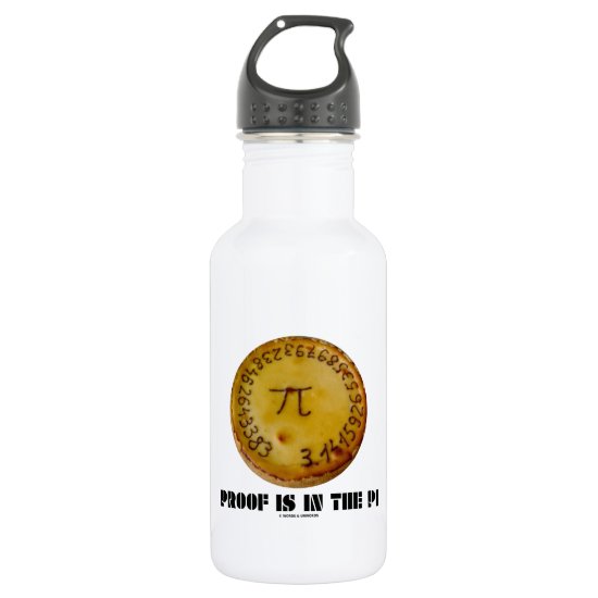 Proof Is In The Pi (Pi On Baked Pie) Water Bottle