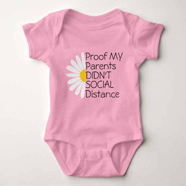 Proof My Parents Didn't Social Distance Bodysuit  (Front)