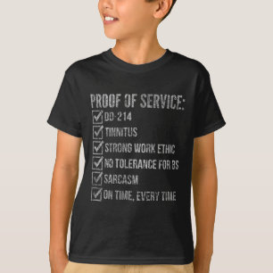 Proof of service dd-214 tinnitus strong workProof  T-Shirt