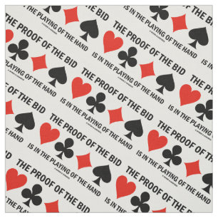 Proof Of The Bid Is Playing Of Hand Bridge Humor Fabric
