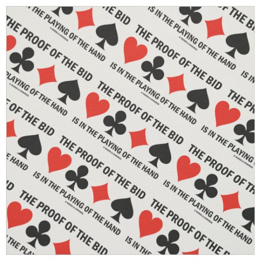 Proof Of The Bid Is Playing Of Hand Bridge Humor Fabric