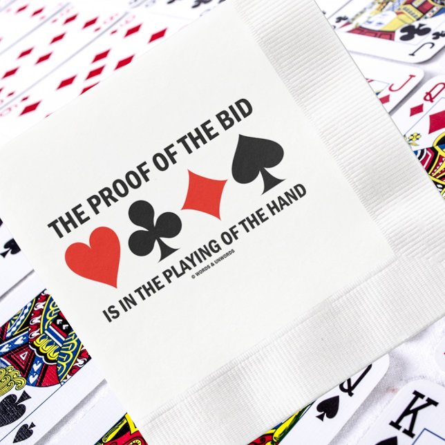 Proof Of The Bid Is Playing Of Hand Bridge Humor Napkins (Paper napkin featuring the bridge observation "The Proof Of The Bid Is In The Playing Of The Hand")