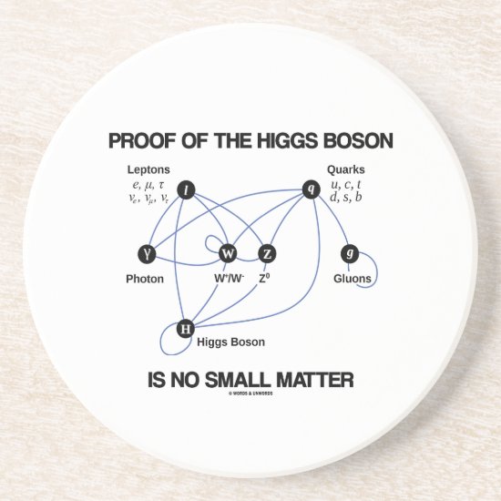 Proof Of The Higgs Boson Is No Small Matter Coaster