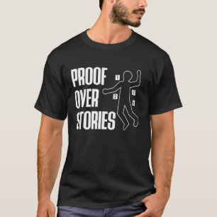 Proof Over Stories Forensic Science Long Sleeve T-Shirt