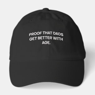 Proof That Dads Get Better With Age Design Hat