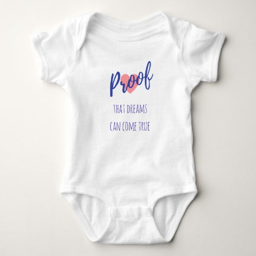 Proof That Dreams Can Come True _ Baby Wear Baby Bodysuit