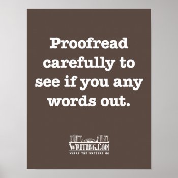 Proofread Carefully Poster by WritingCom at Zazzle
