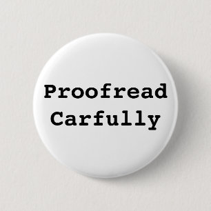 Proofread Carfully Button