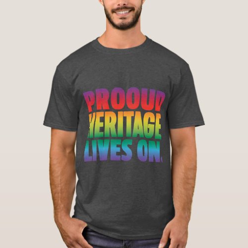 Prooud Heritage Lives On T_shirt