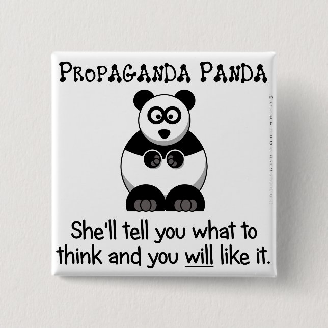 Propaganda Panda will tell you what to think Pinback Button (Front)