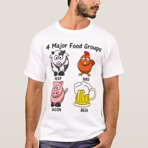 Proper American Diet Four Major Food Groups 1 T_Shirt