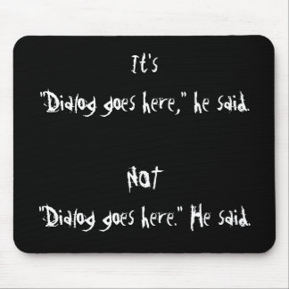 Proper Dialog Punctuation Mousepad