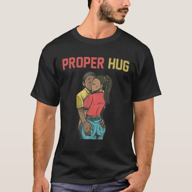 Proper Hug I Love Her Butt, African American Coupl T-Shirt (Front)