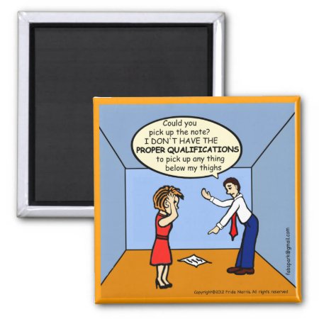 Proper Qualifications ~ Hilarious Funny Comics Magnet