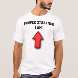 Proper Streamer I Am! Mens White T-Shirt
