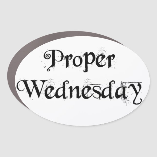 Proper Wednesday Car Magnet (Front)