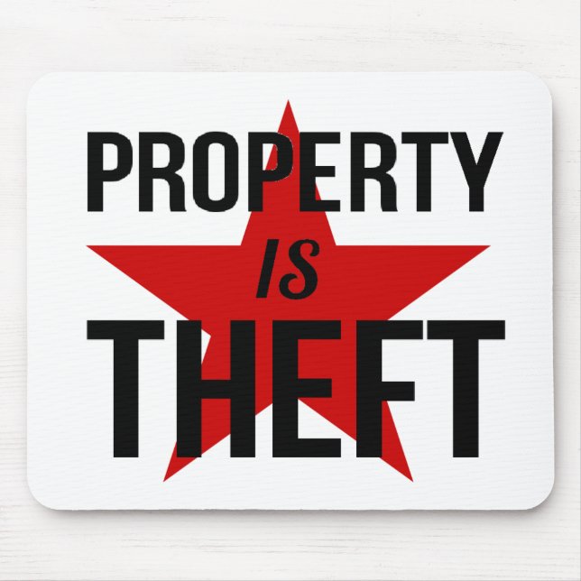 Property is Theft - Anarchist Socialist Communist Mouse Pad (Front)