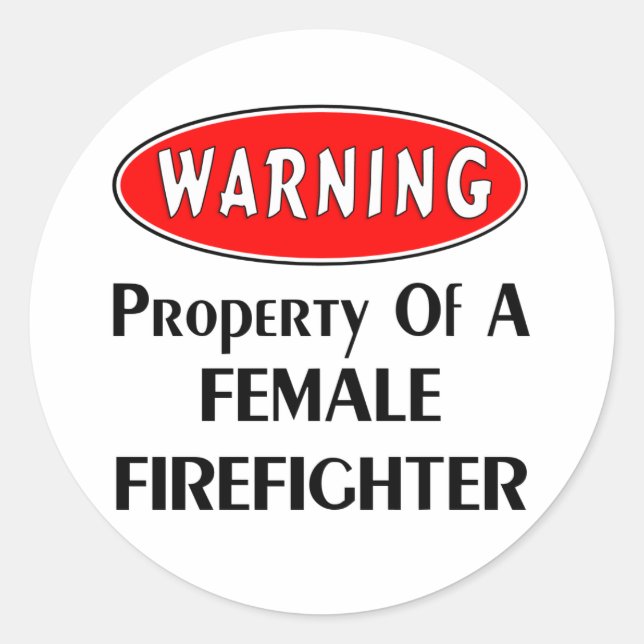 Property of a Female Firefighter Classic Round Sticker (Front)