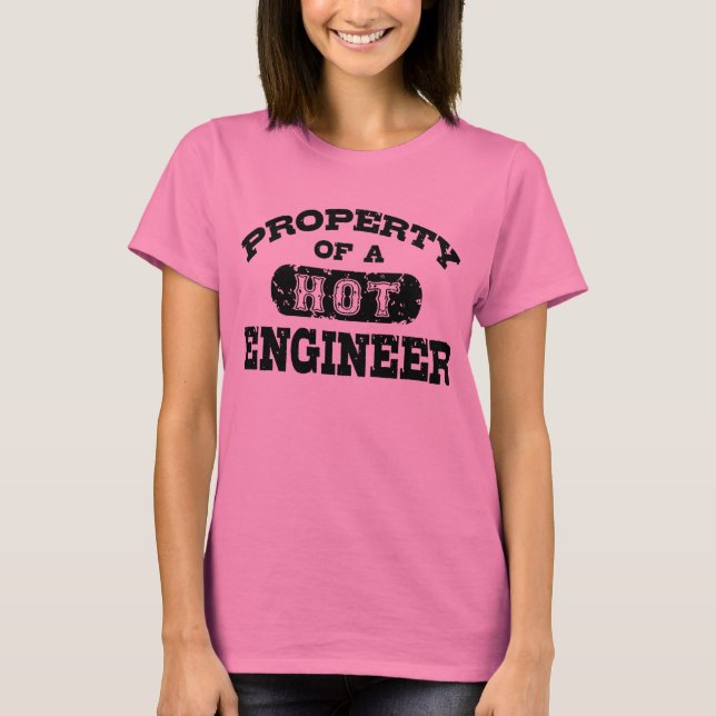 Property of a Hot Engineer T-Shirt (Front)