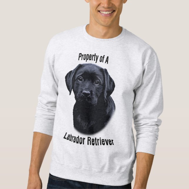 Property of a Labrador - I Love my Labrador Sweatshirt (Front)