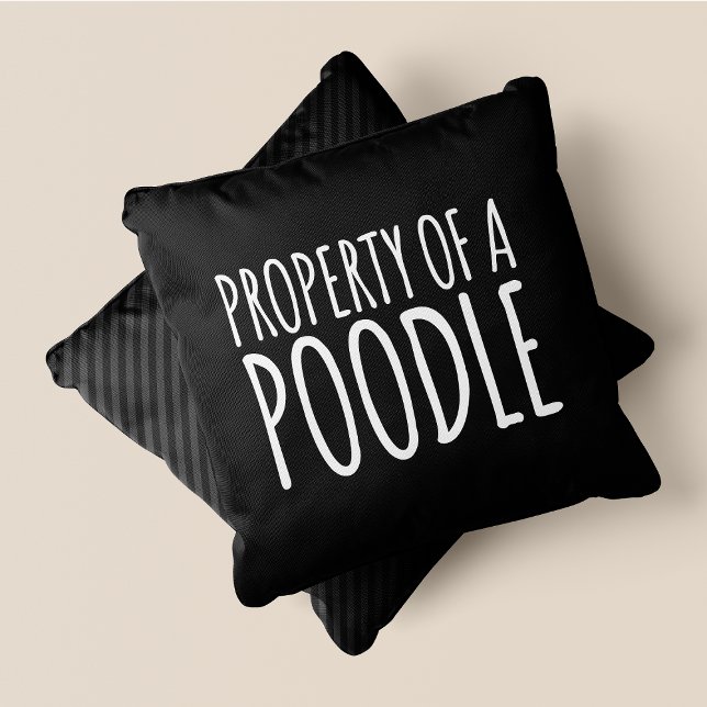 Property Of A Poodle Chic, Cute & Funny Black Throw Pillow (Property Of A Poodle Chic, Cute & Funny Black Throw Pillow)