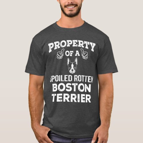 Property of a spoiled rotten boston terrier T_Shirt