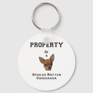 Property of a Spoiled Rotten Chihuahua Keychain