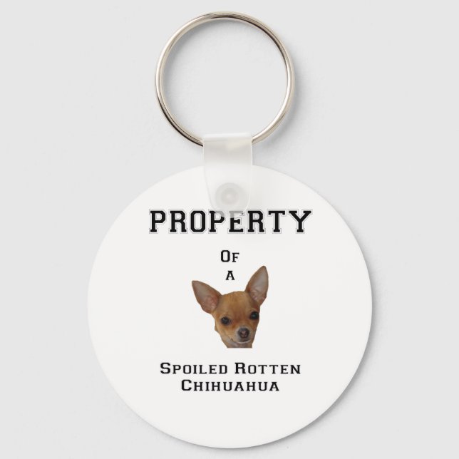 Property of a Spoiled Rotten Chihuahua Keychain (Front)
