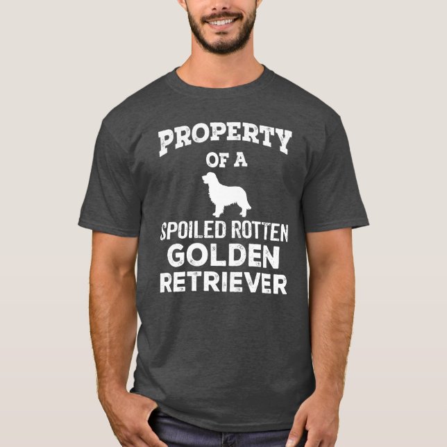 Property of a Spoiled Rotten Golden Retriever T-Shirt (Front)
