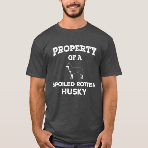 Property of a Spoiled Rotten Husky T_Shirt