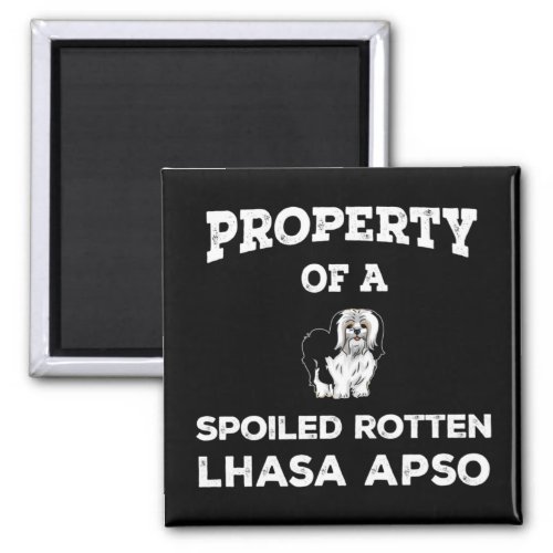 Property of a Spoiled Rotten Lhasa Apso Magnet
